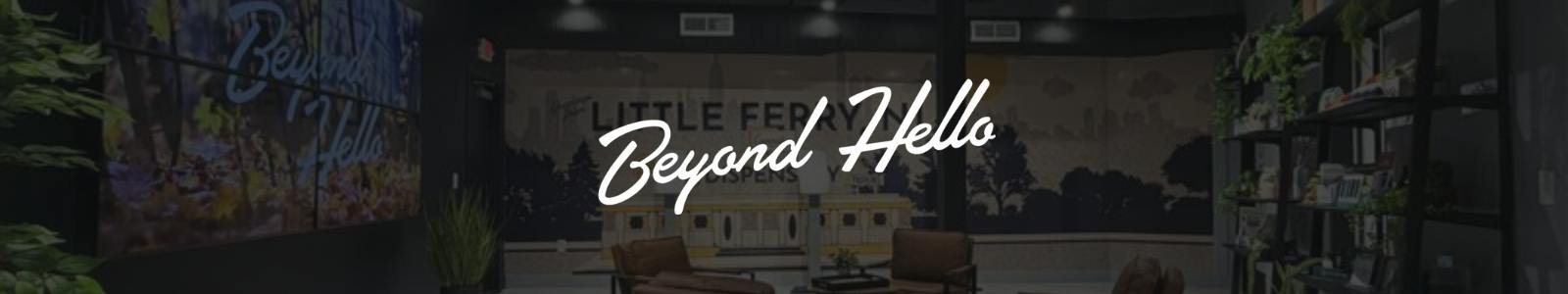 Beyond Hello - Little Ferry — Dispensaries in Little Ferry, NJ