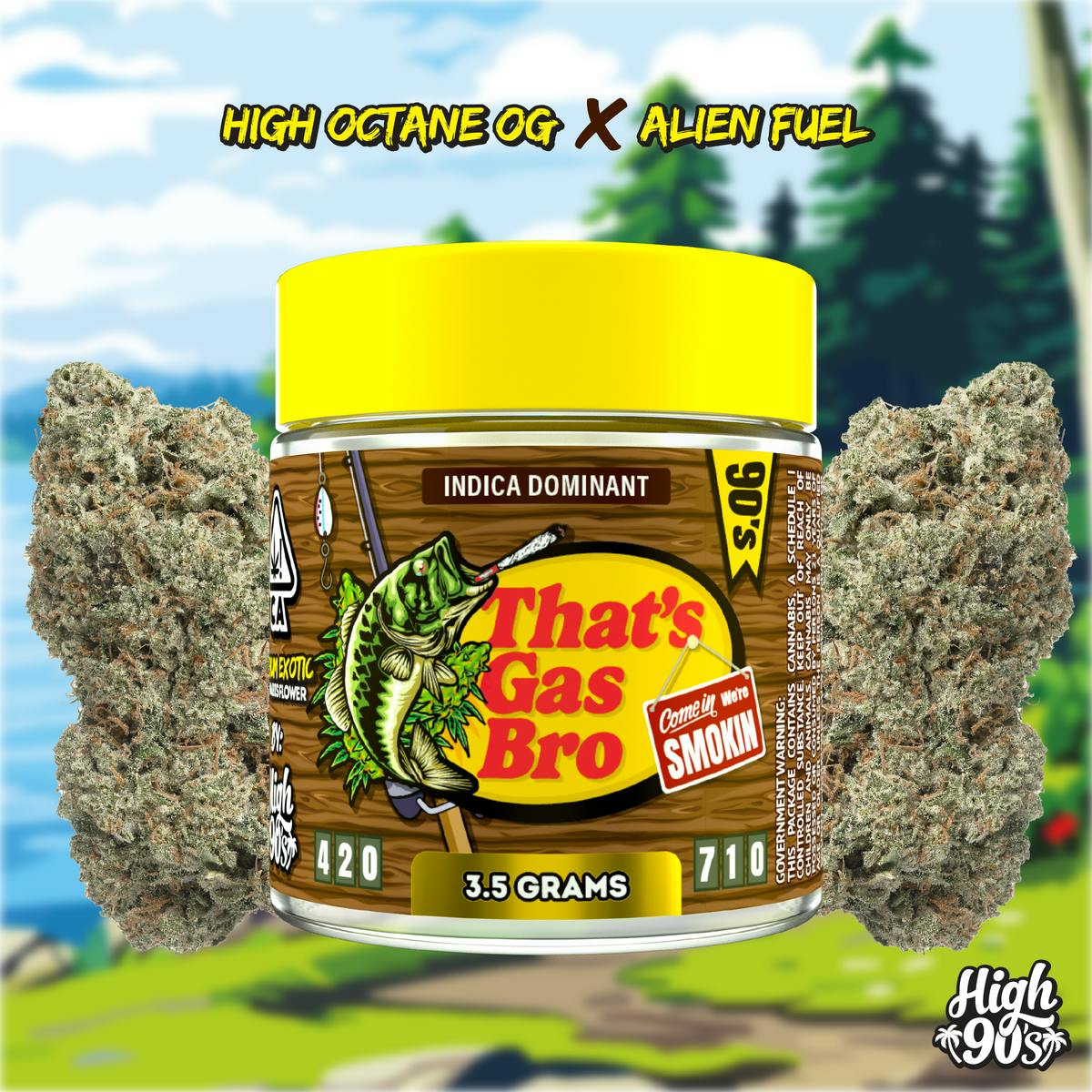 High 90s : That's Gas Bro 3.5g Flower - HIGH 90s