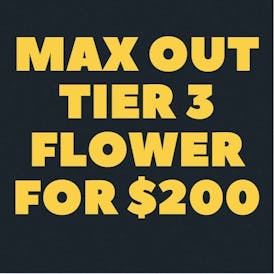 Max out 2.5 oz's for 200$ Tier 3