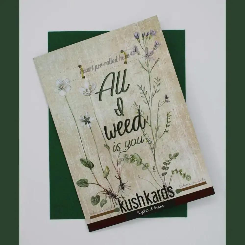 All I Weed is You Kush Kard