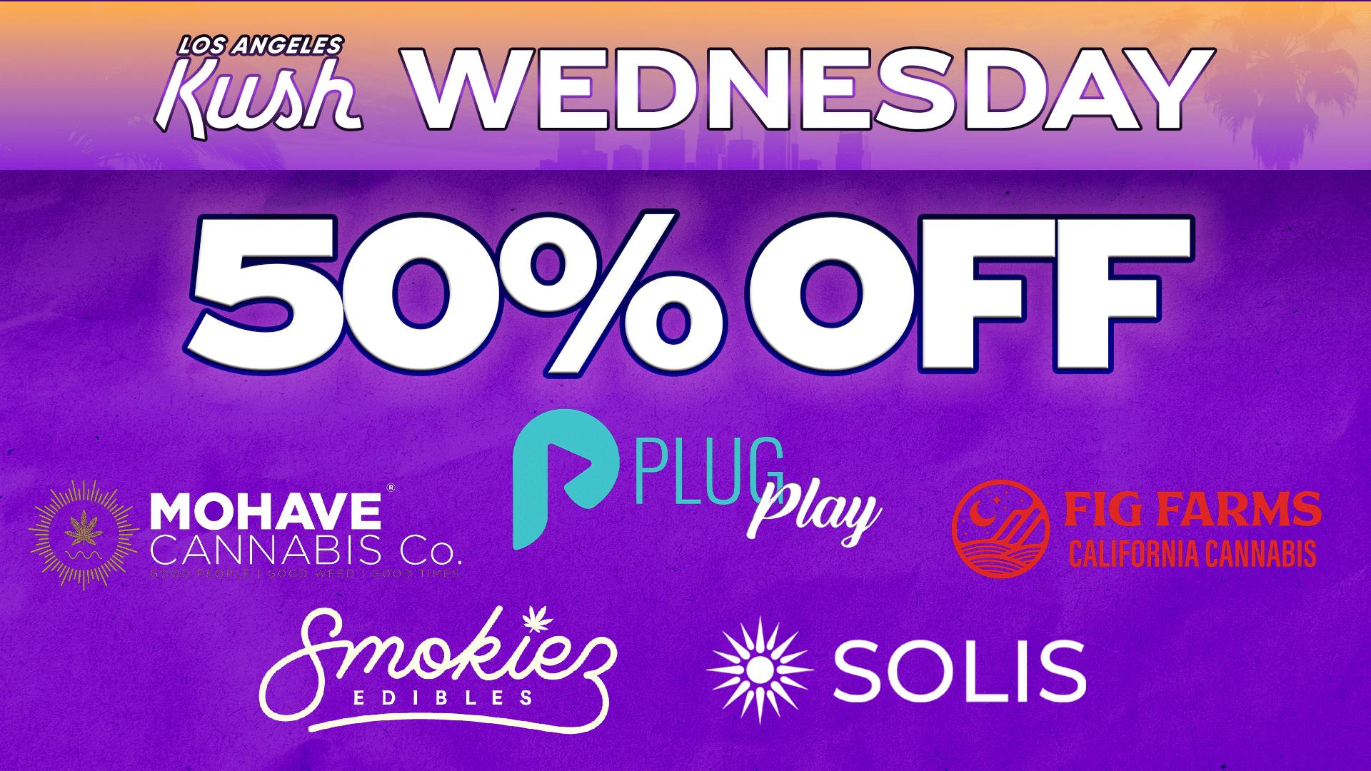 WEDNESDAY - at LA KUSH - Cannabis Dispensary