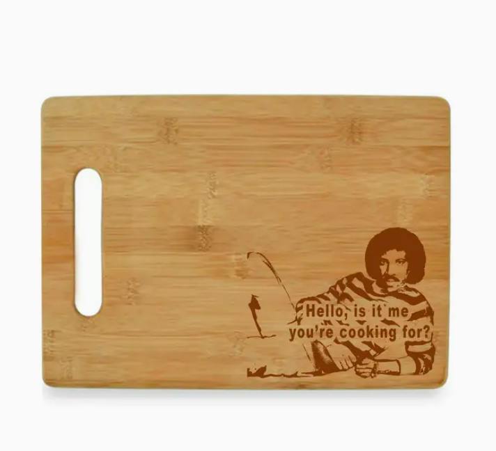 CUTTING BOARD | HELLO, IS IT ME YOU'RE COOKING FOR?