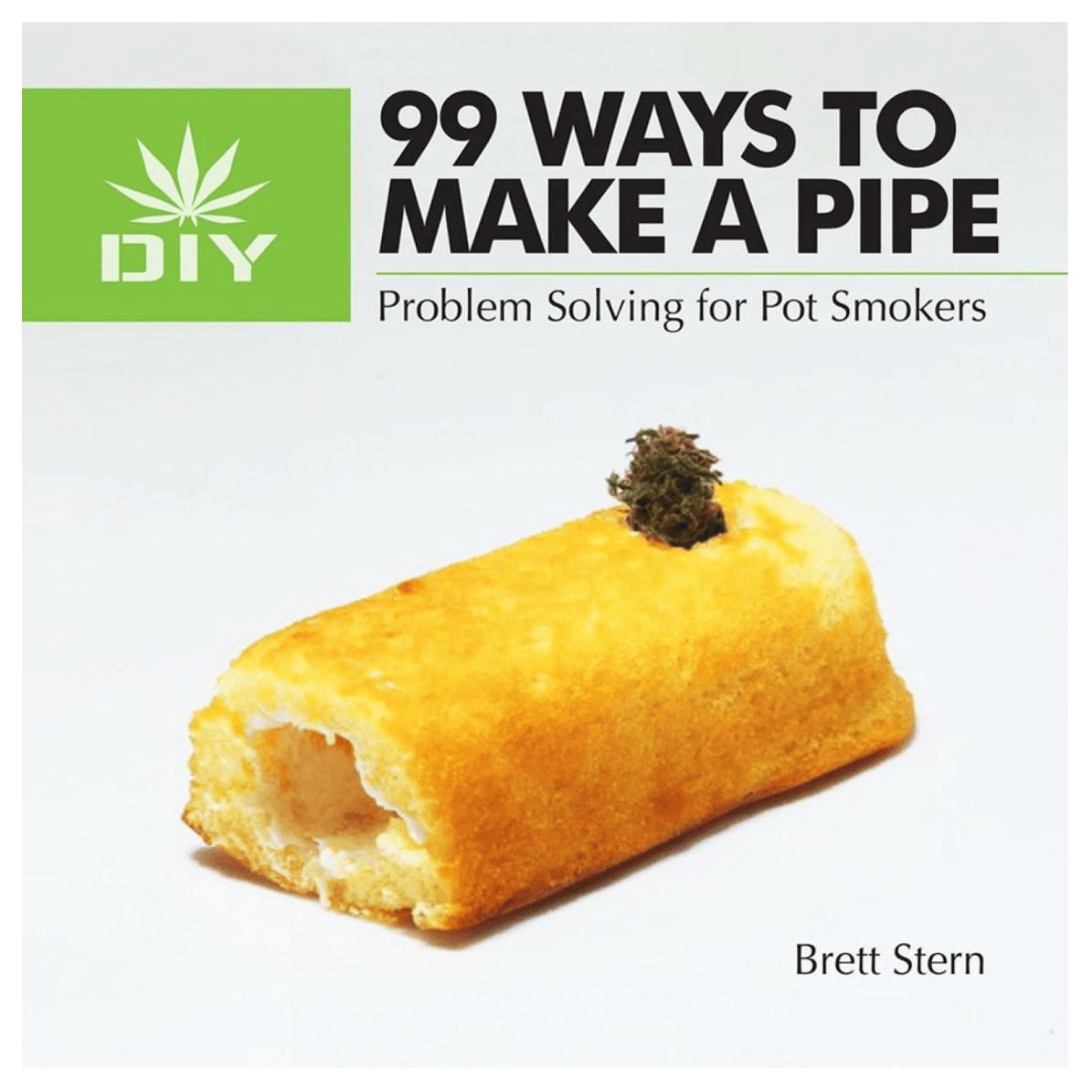 99 Ways to Make a Pipe: Problem Solving for Pot Smokers