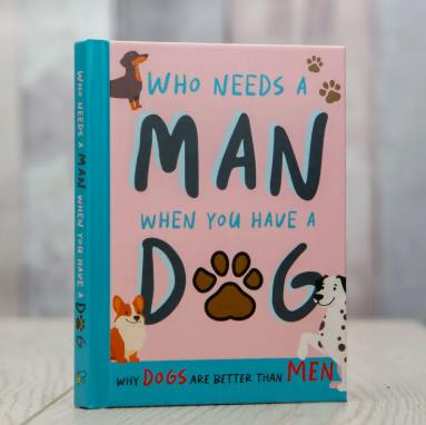 BOOK | WHO NEEDS A MAN WHEN YOU HAVE A DOG