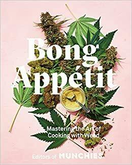 Bong Appetite: Mastering the Art of Cooking with Weed
