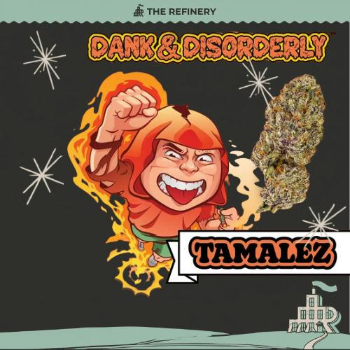 Tamalez | Dank & Disorderly | Deli | Tier Three cannabis product