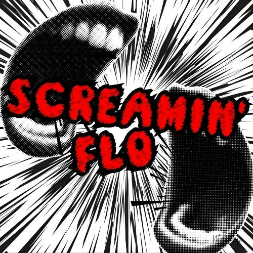 Screamin Flo