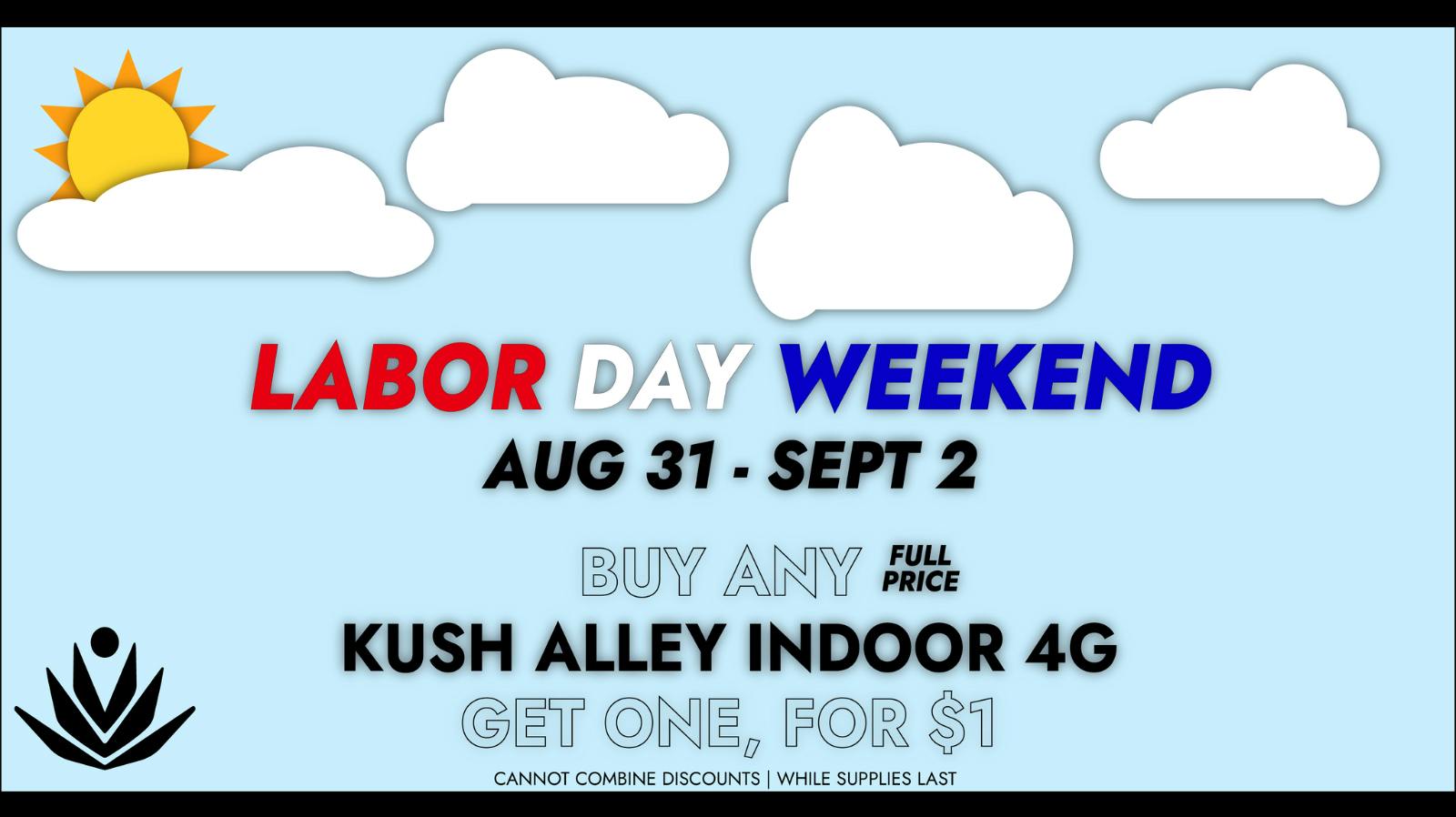 LABOR DAY WEEKEND BOGO KA 4G at Kush Alley Weedmaps