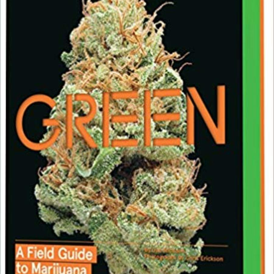 Green: A Field Guide to Marijuana