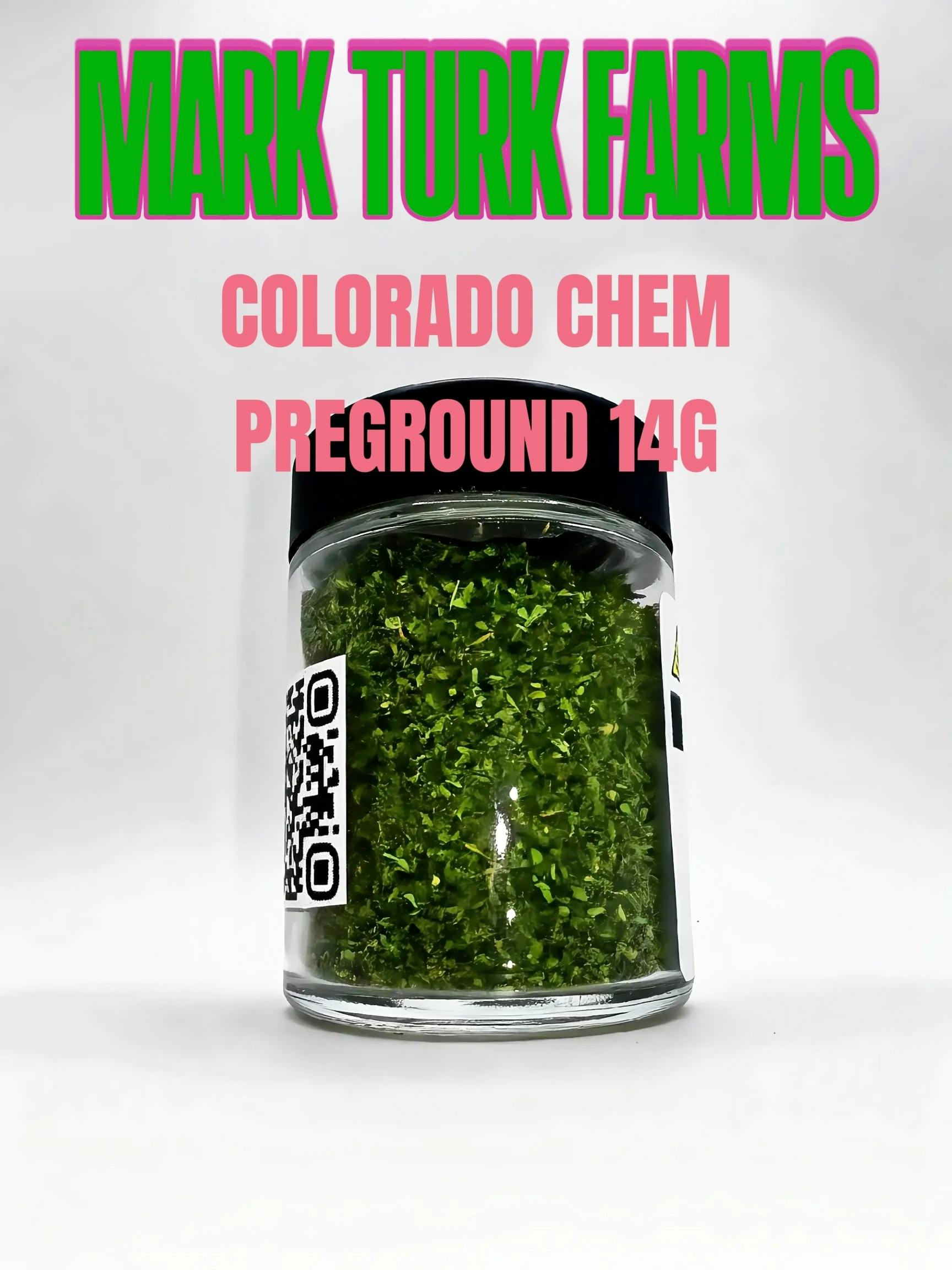 Mark Turk | Colorado Chem | Sativa | Pre -Ground | 14 G