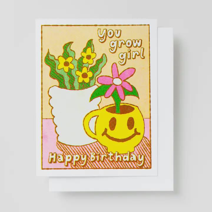 You Grow Girl Birthday Card