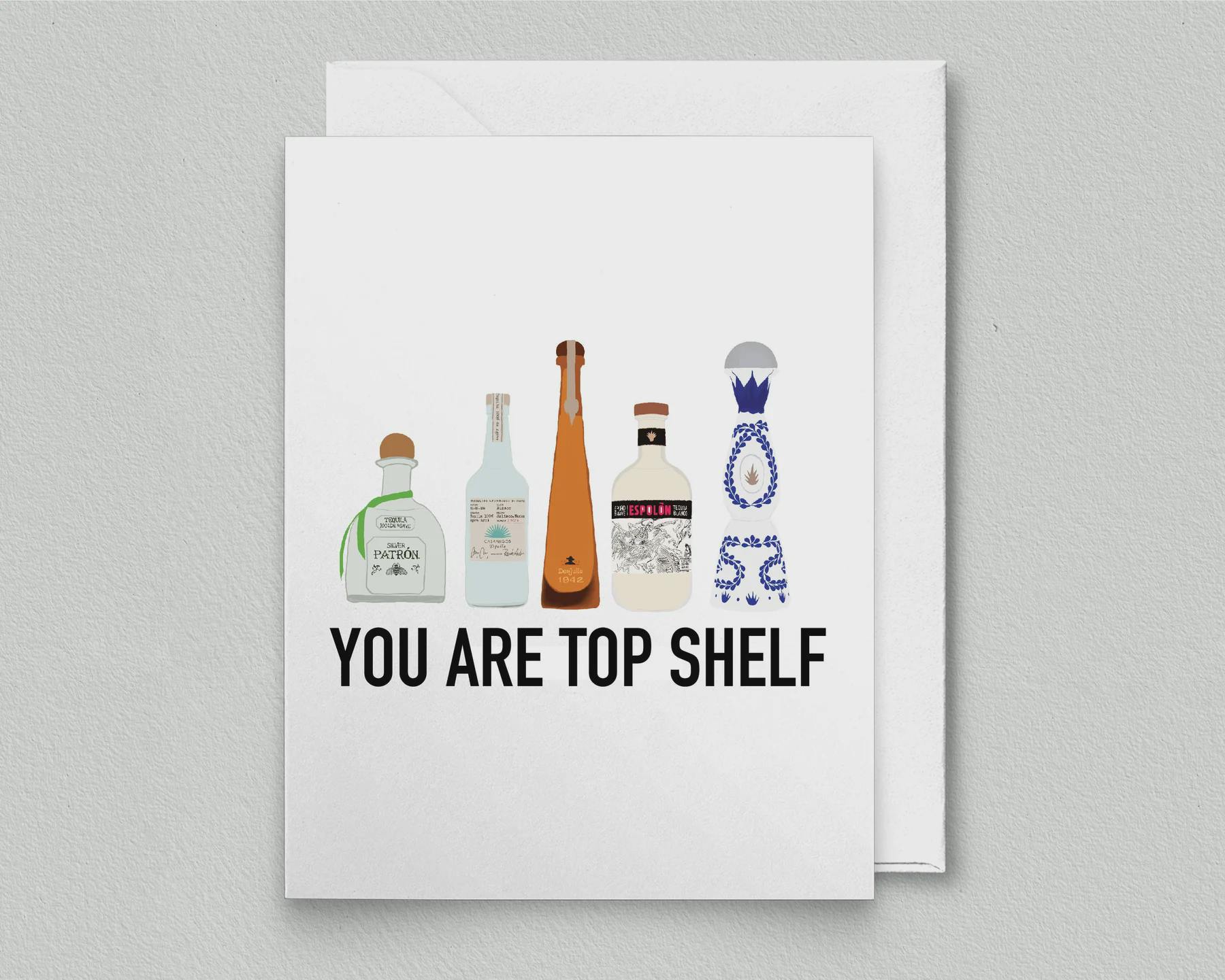 You are Top Shelf Card