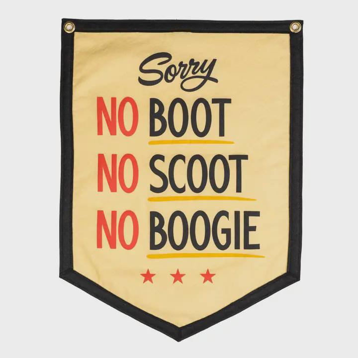 No Boot No Scoot No Boogie Camp Flag