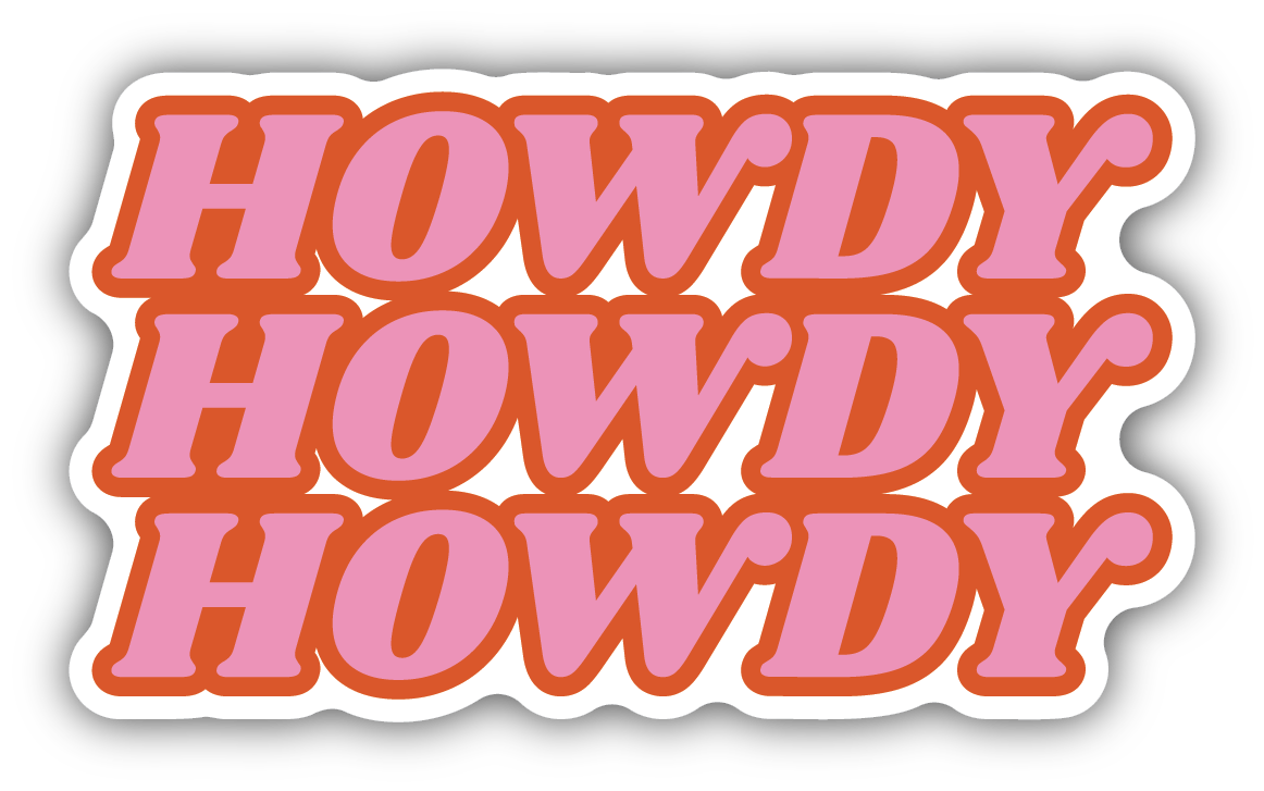 Howdy Howdy Howdy