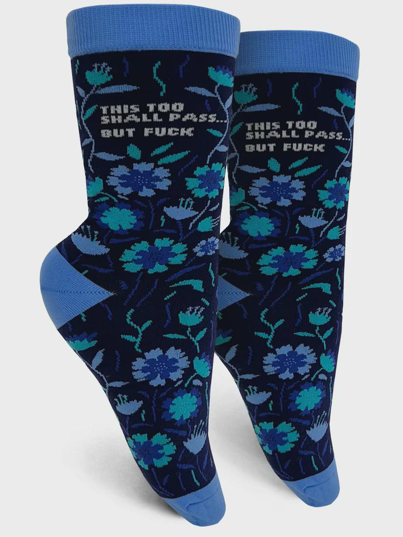 This Too Shall Pass... But Fuck Socks