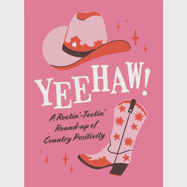 Yeehaw!: A Rootin-Tootin Round-Up of Country Positivity