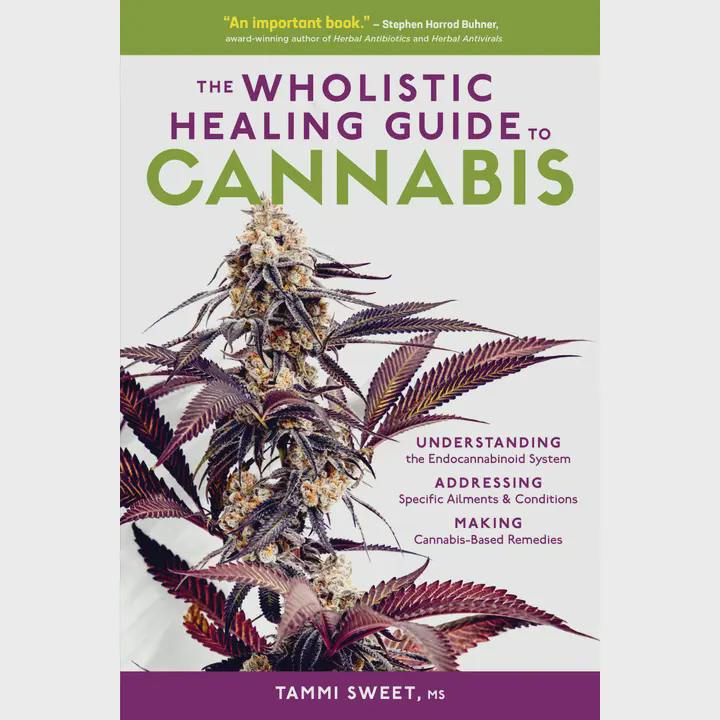 The Wholistic Healing Guide To Cannabis