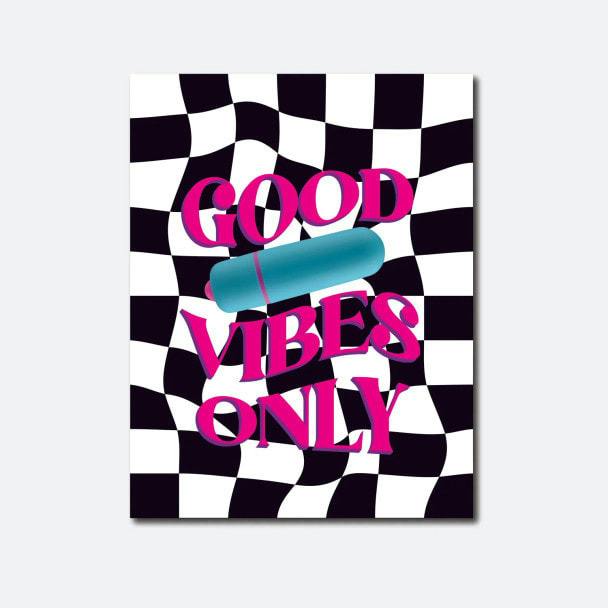 Good Vibes Only
