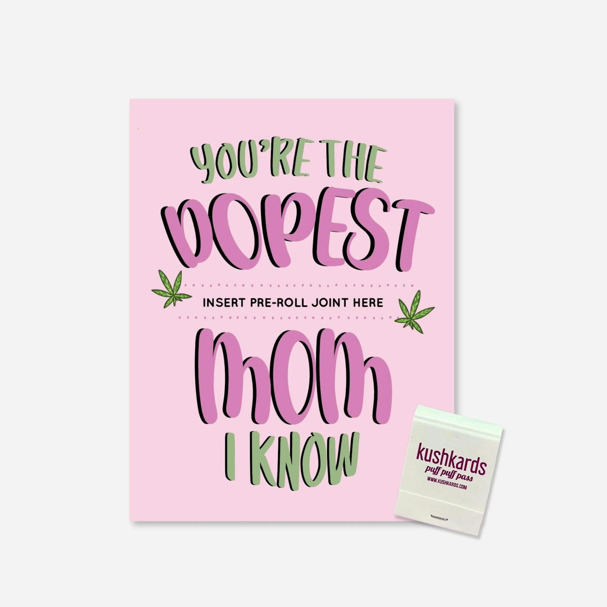 Dopest Mom I Know Mother's Day - KushKard w/Pre-Roll Slot & Matchbook at Quality High • Private Label Cannabis Boutique