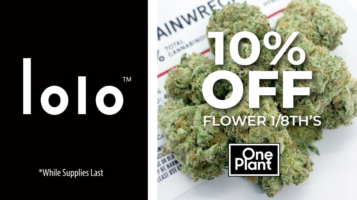 10 OFF Lolo 8ths at One Plant Antioch Weedmaps