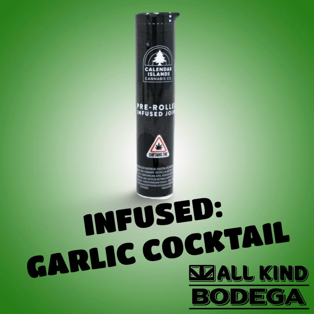 Infused - Garlic Cocktail .5g Preroll (@calendarislands) at All Kind Bodega Portland, Maine (Adult Use/21+)
