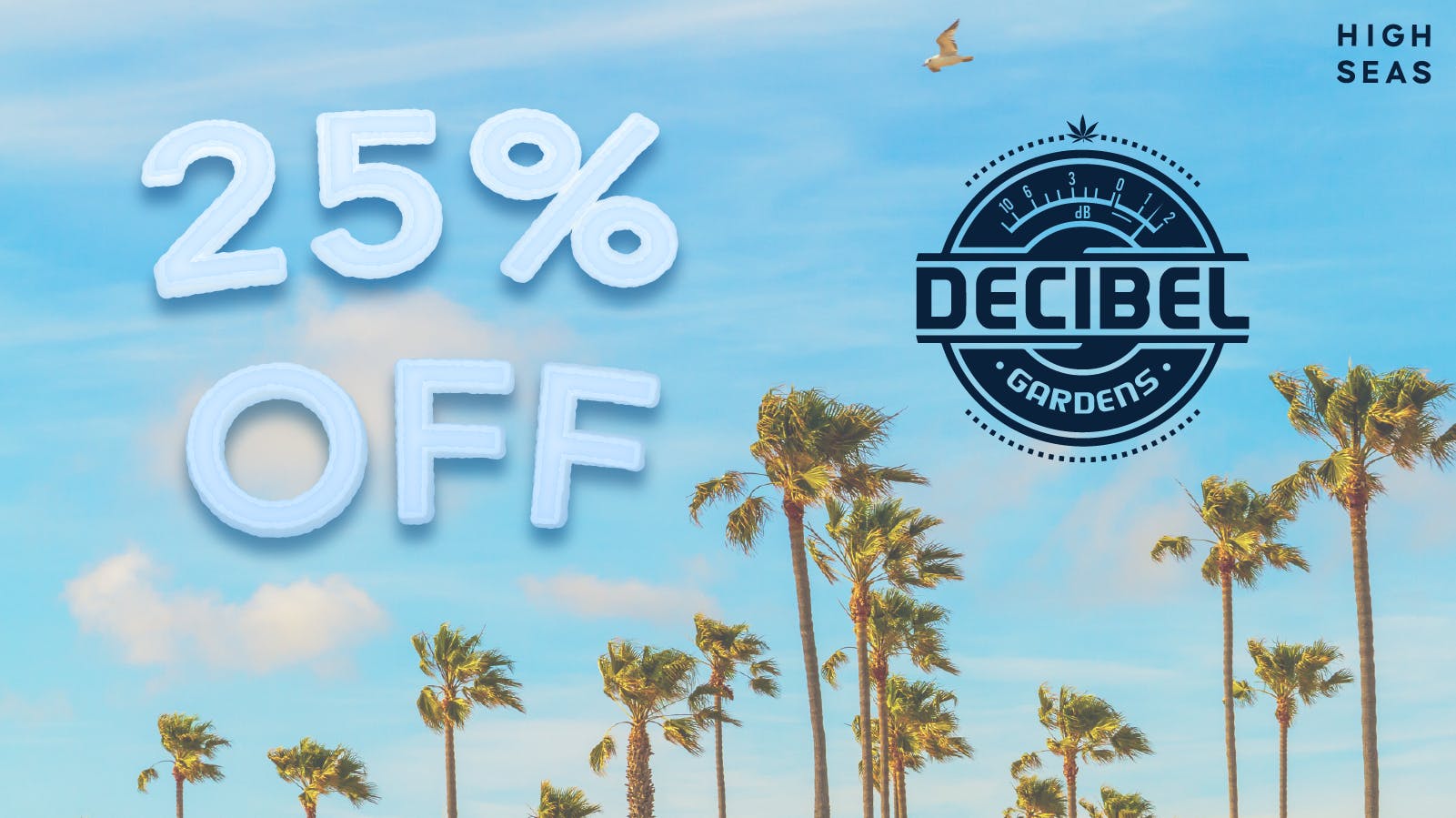 25 OFF DECIBEL GARDEN at High Seas Delivery Laguna Beach Weedmaps