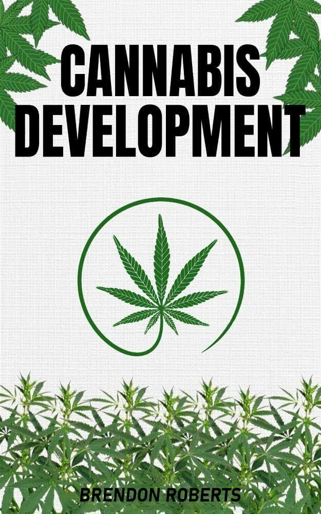 Cannabis Development Book by Brendon Roberts