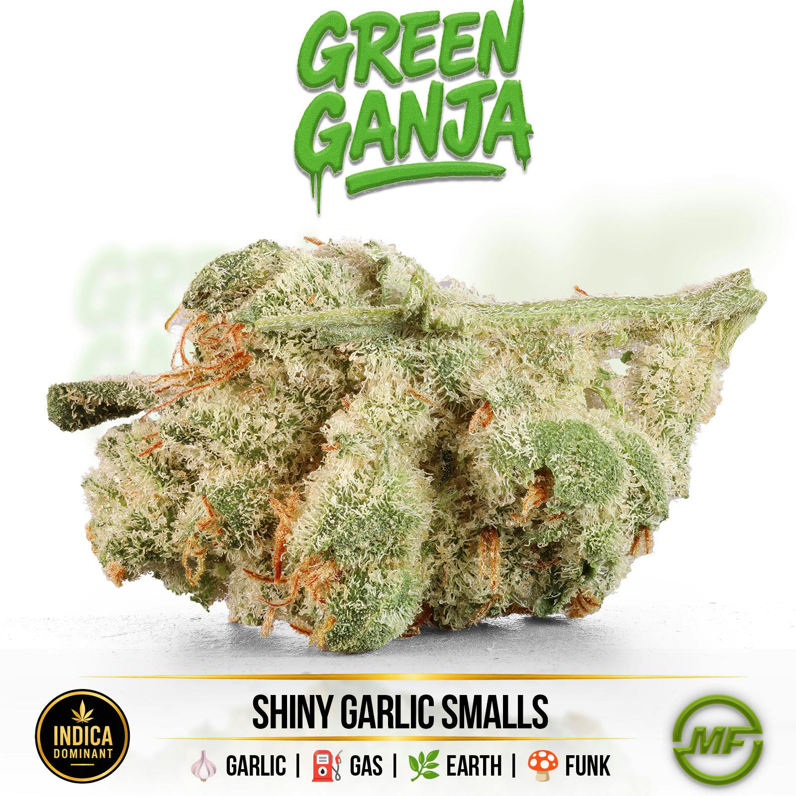 Green Ganja | Shiny Garlic | Small Buds Ounce | 2/$120