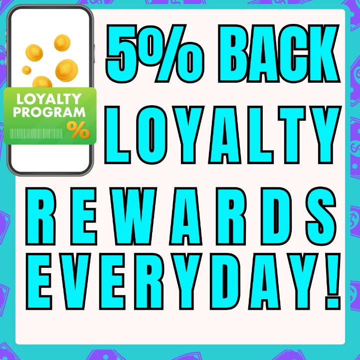 5% BACK IN LOYALTY REWARDS
