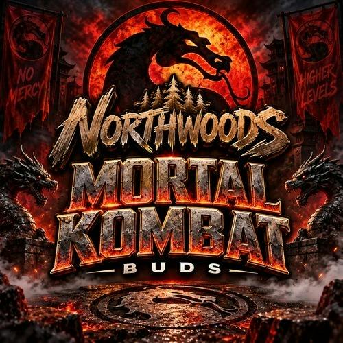 Northwoods - Mortal Kombat - Buds