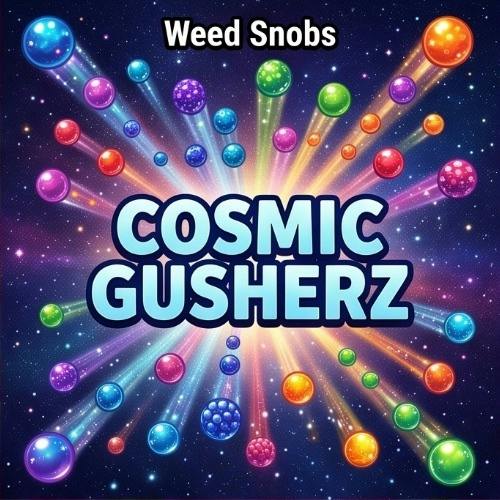 Weed Snobs - Cosmic Gusherz - Buds