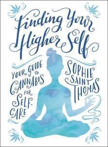 FINDING YOUR HIGHER SELF: YOUR GUIDE TO CANNABIS FOR SELF-CARE