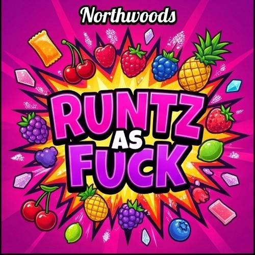 Northwoods - Runtz As Fuck - Buds