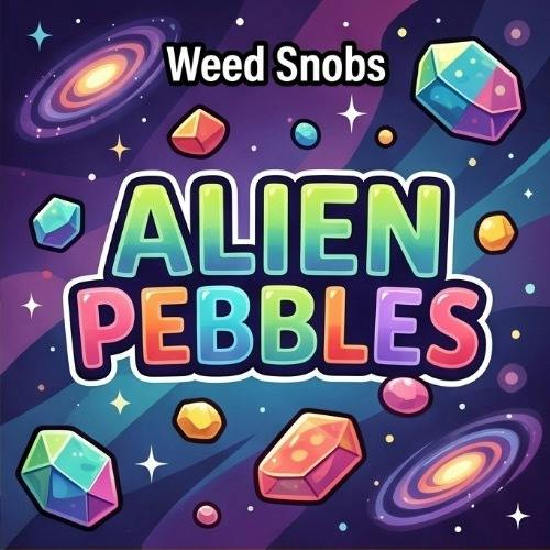 Weed Snobs - Alien Pebbles - Buds