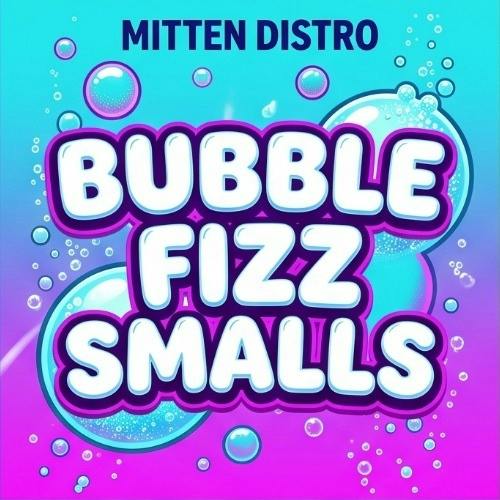 Mitten Distro - Bubble Fizz Smalls - Buds
