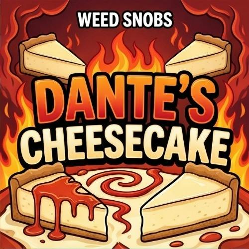 Weed Snobs - Dante's Cheesecake - Buds