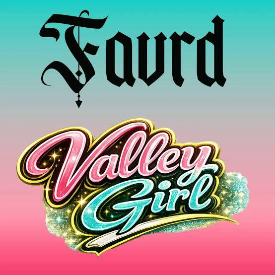 Valley Girl | FAVRD | 6 ★