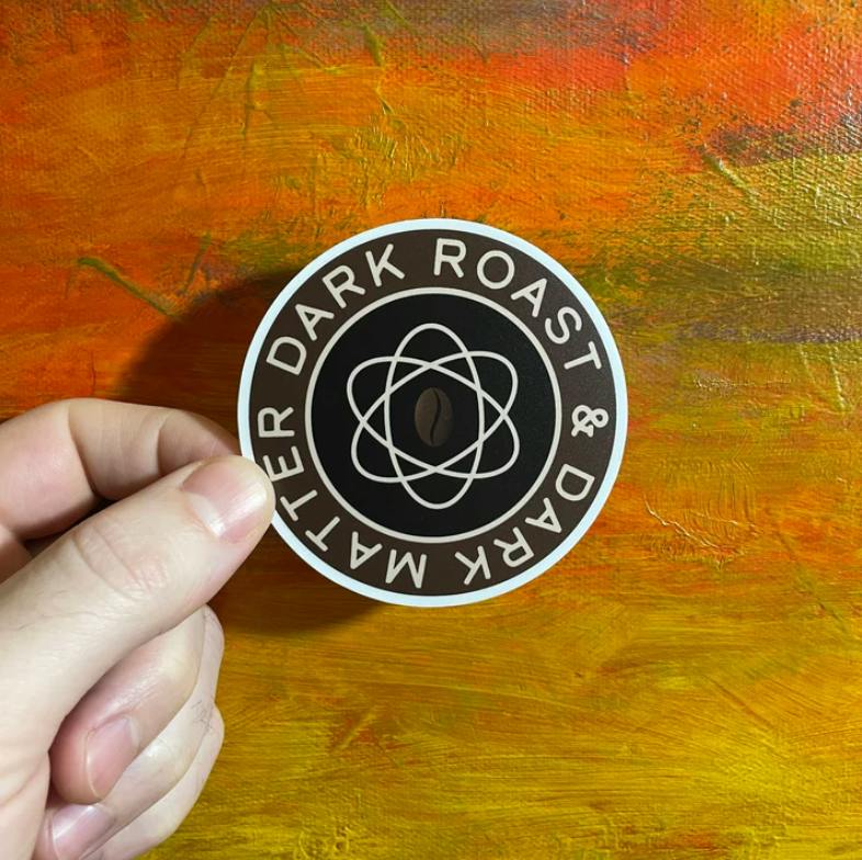 The Local Sticker Shop - Dark Roast & Dark Matter