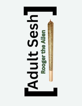 Adult Sesh - Rooger the Alien - Resin Infused Preroll