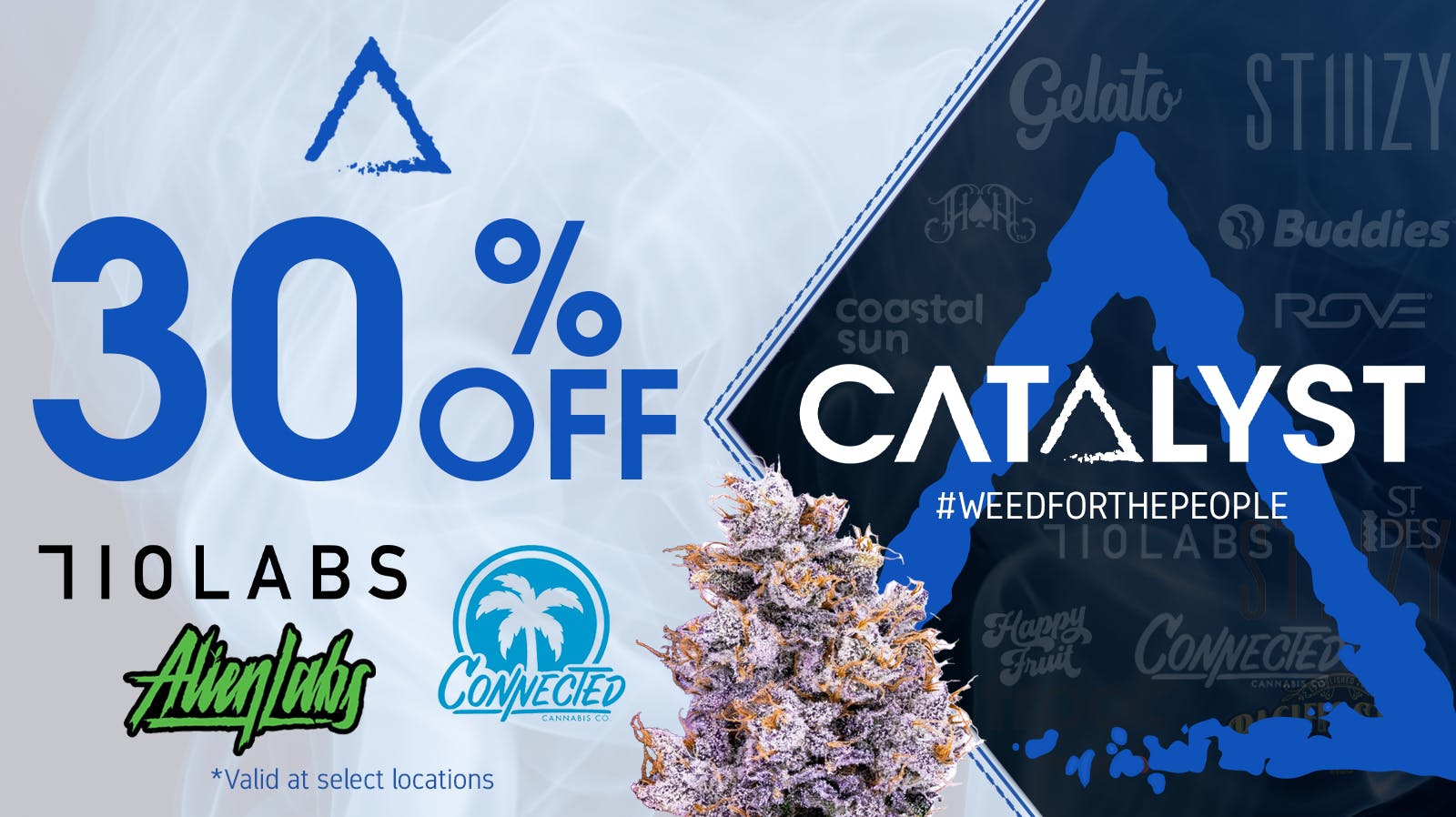 30 Off Connected + Alien + 710 at Catalyst Pomona Weedmaps