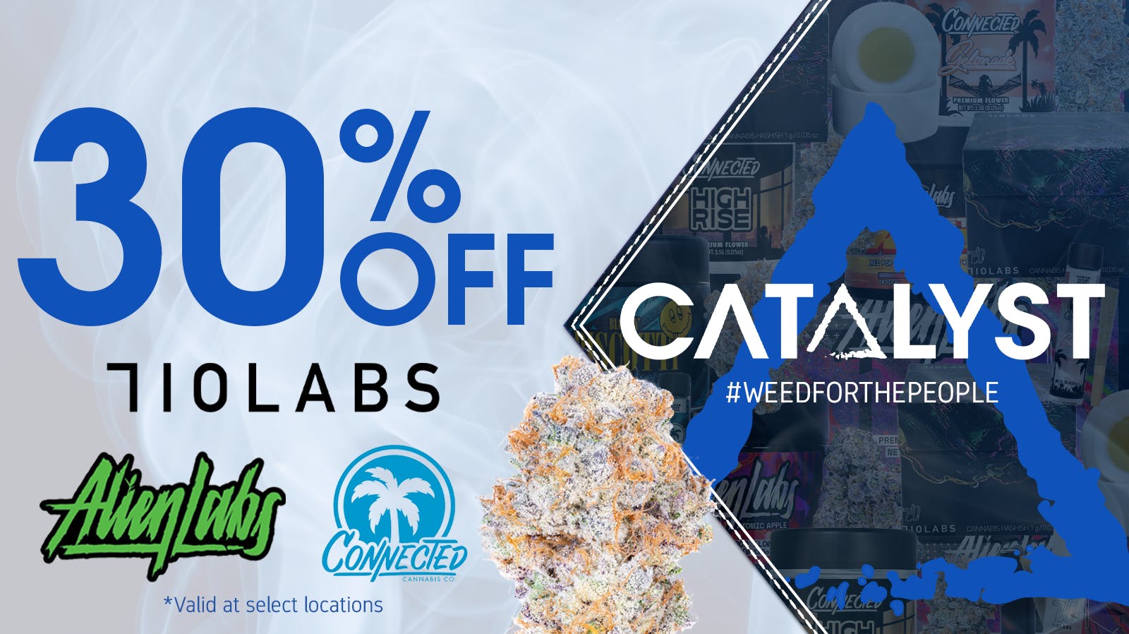 30 Off Connected + Alien + 710 at Catalyst Stanton Weedmaps