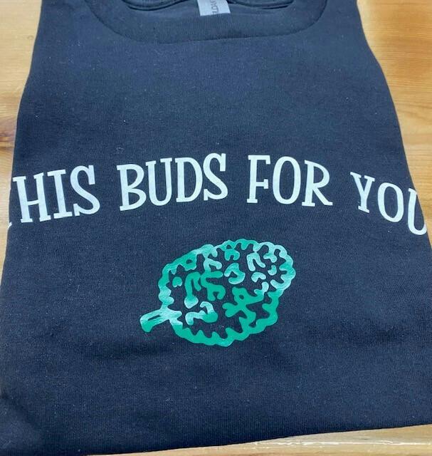 This Buds For You T-Shirt
