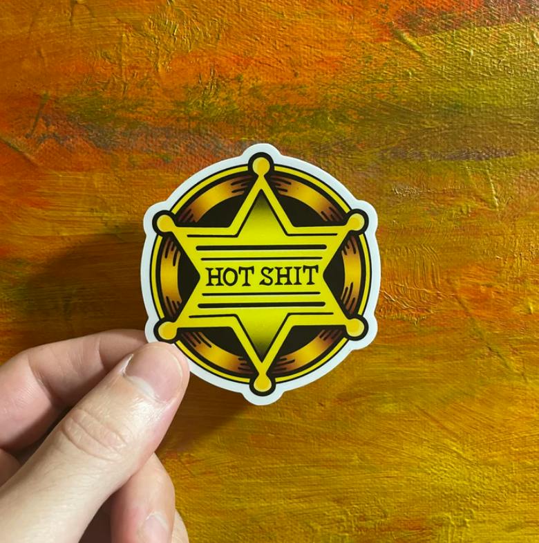 The Local Sticker Shop - Hot Sh*t Sheriff