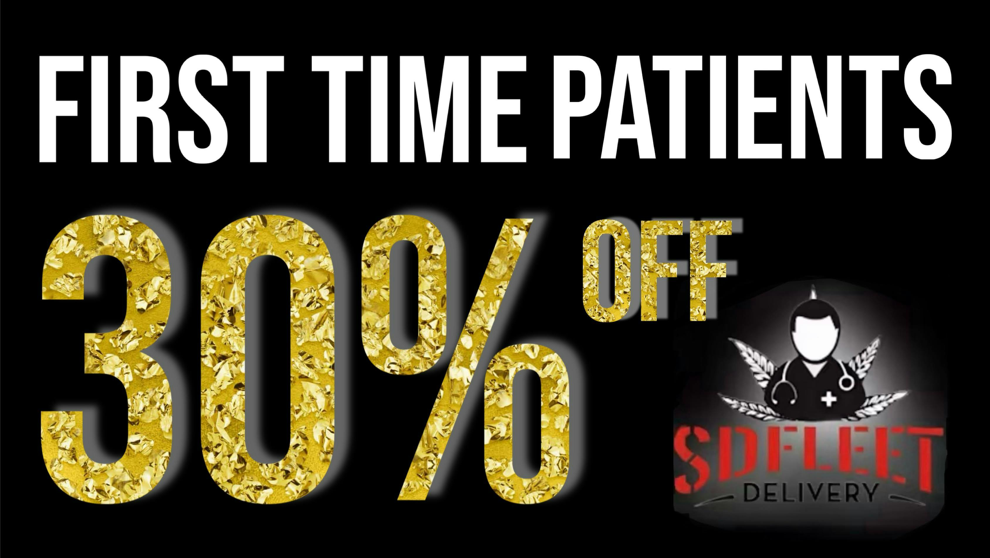 FIRST TIME PATIENTS 30 OFF! at SDFLEET Weedmaps