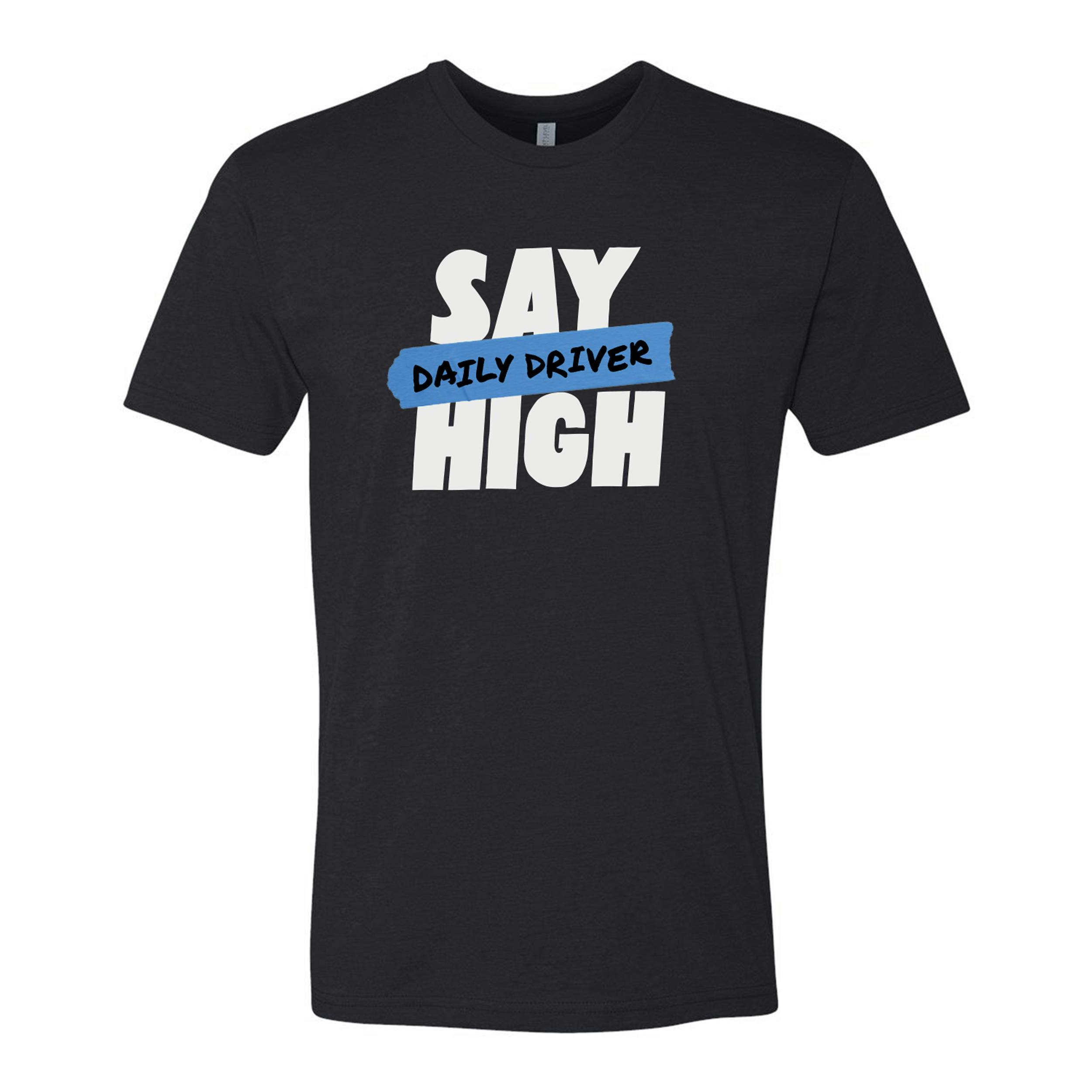 "Say High" Tee | Medium