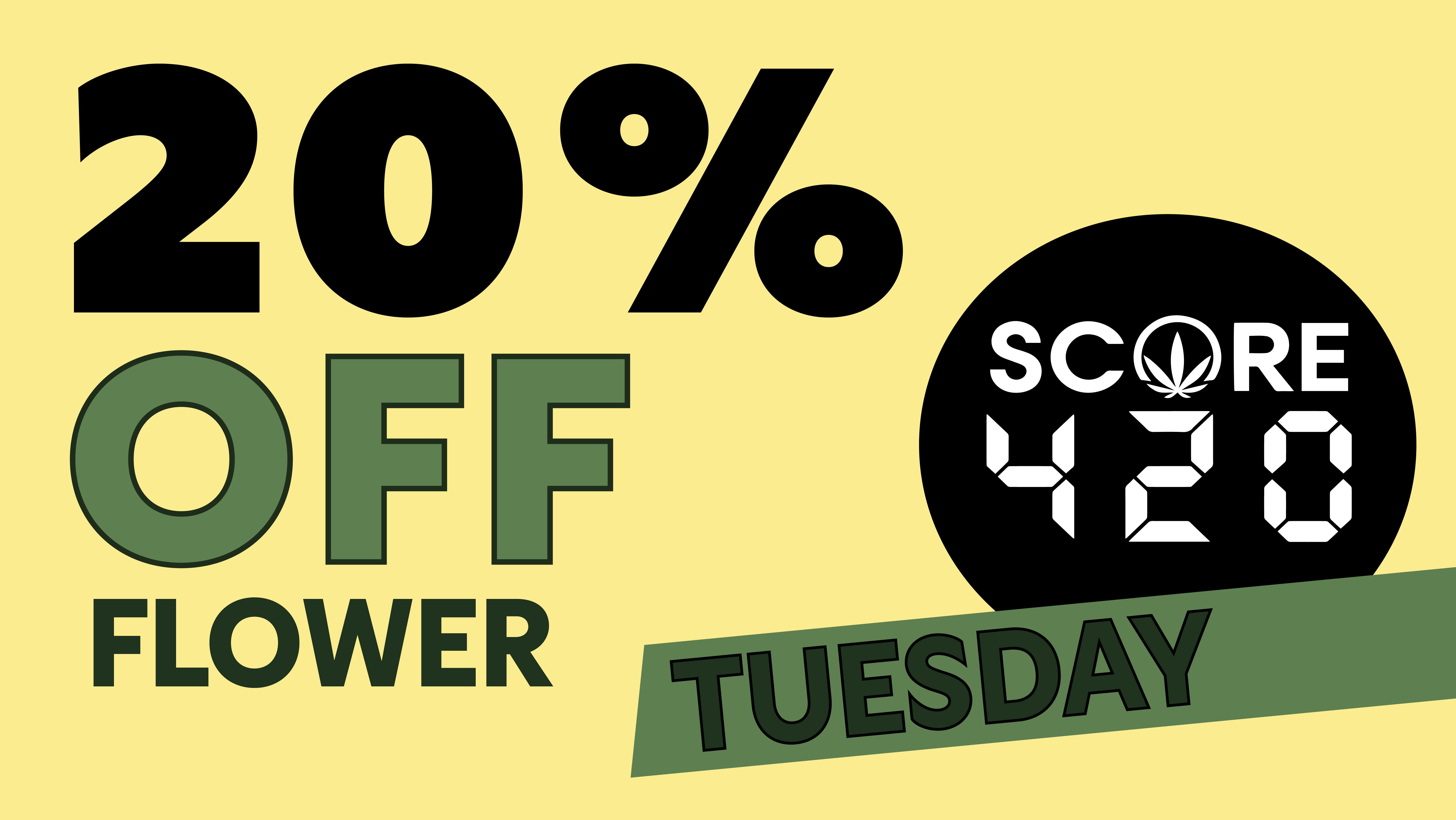 20% OFF Flower Tuesday at Score 420 | Weedmaps