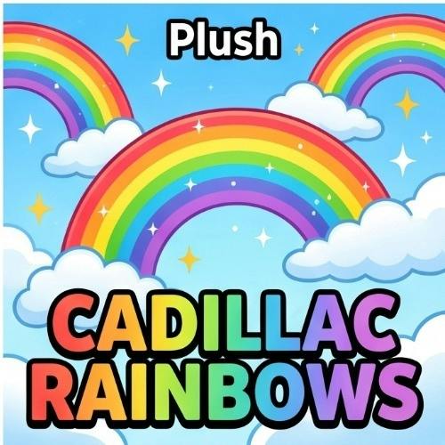 Plush - Cadillac Rainbows - Buds