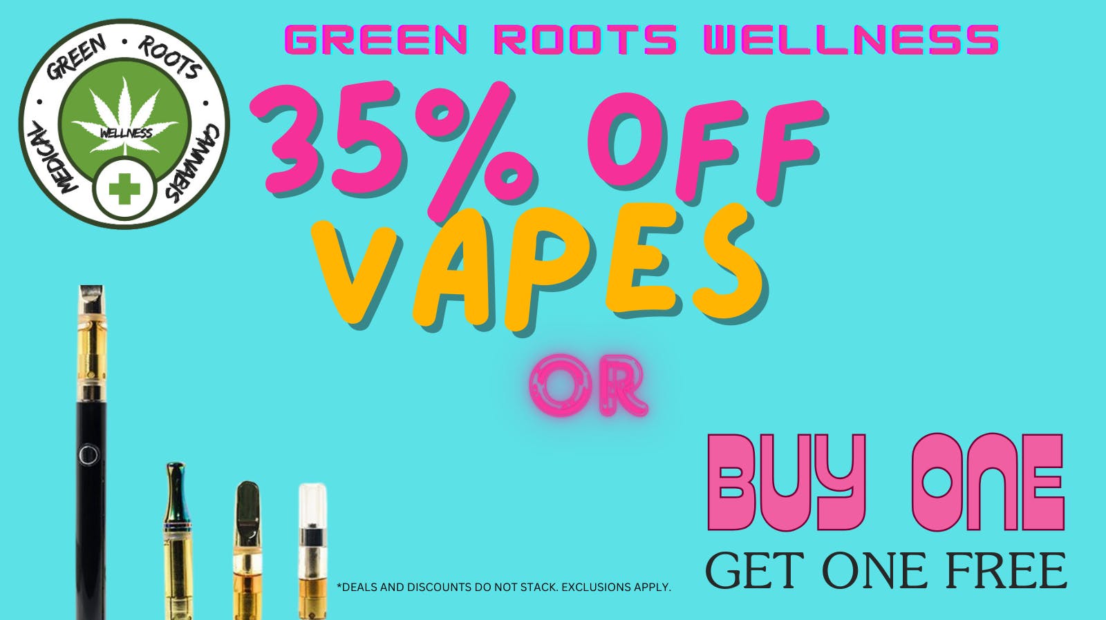 35 OFF Vapes Or BOGO at Green Roots Wellness Weedmaps