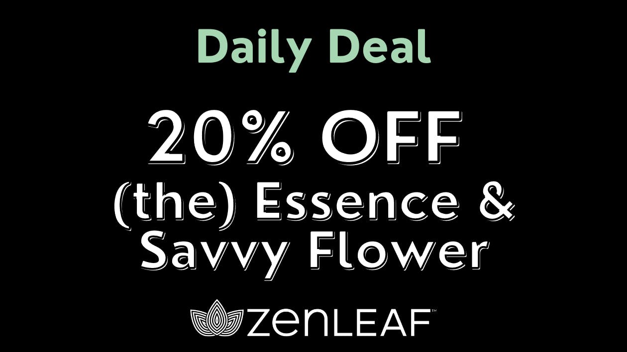 20 off (the) Essence and Savvy at Zen Leaf Towson Weedmaps