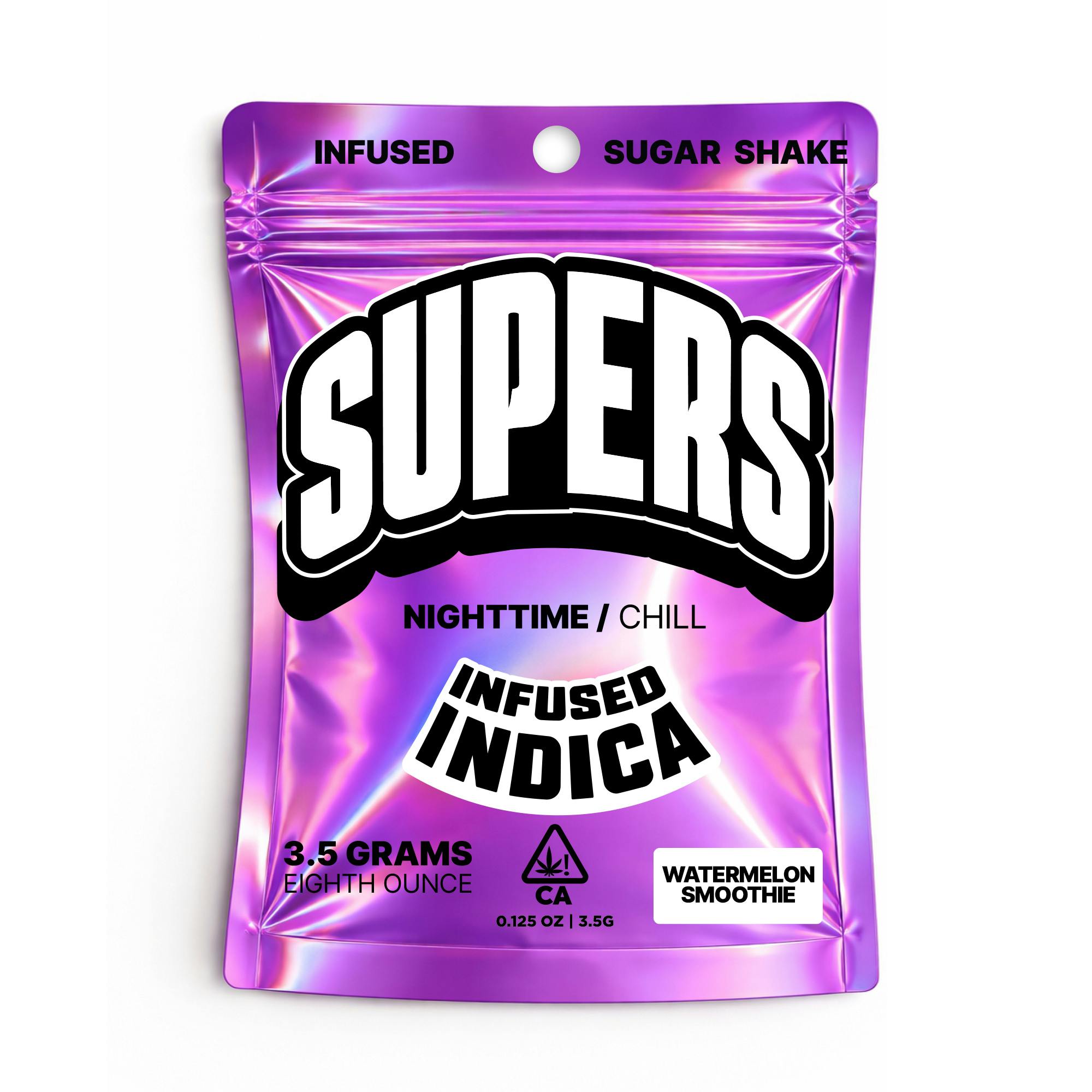 Supers - Watermelon Smoothie (Indica) Infused Sugar Shake Flower
